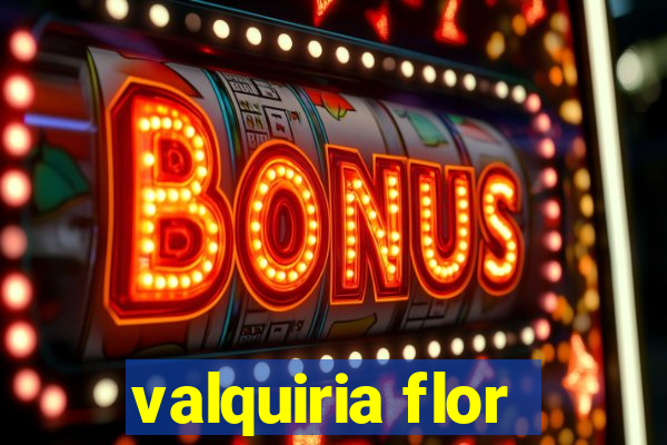valquiria flor
